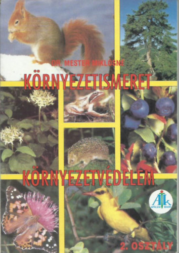 Dr. Mester Miklsn - Krnyezetismeret krnyezetvdelem - Munkatanknyv 2. osztly szmra