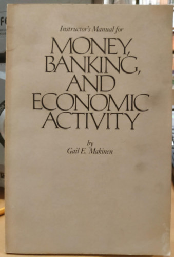 Gail E. Makinen - Money, Banking, and Economic Activity