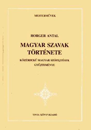 Horger Antal - Magyar szavak trtnete