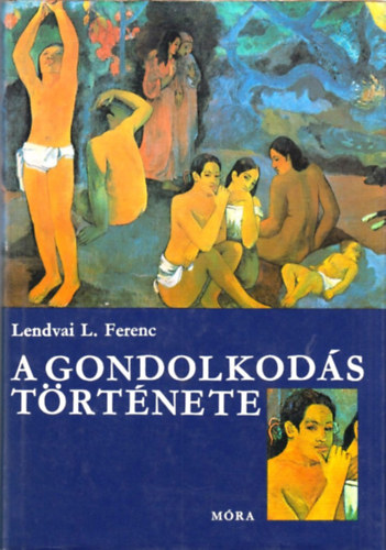 Lendvai L. Ferenc - A gondolkod�s t�rt�nete