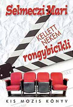 Selmeczi Mari - Kellett nekem rongybicikli