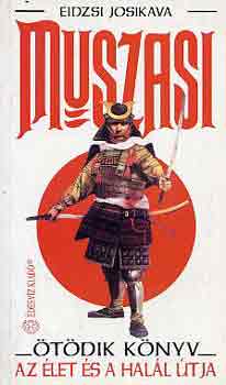 Josikava Eidzsi - Muszasi V. - Az élet és a halál útja
