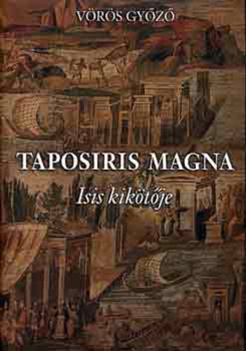 V�r�s Gy�z� - Taposiris Magna - Isis kik�t�je (Alexandriai Magyar �sat�sok 1998-2001)