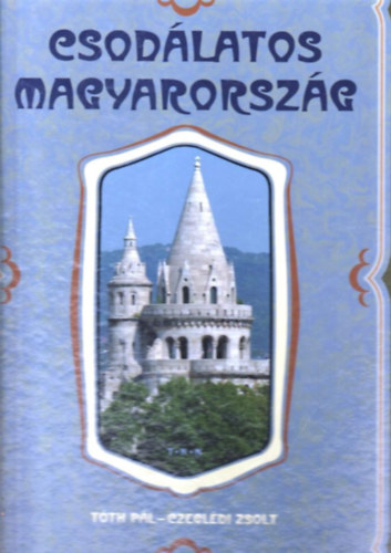 Tth Pl; Czegldi Zsolt - Csodlatos Magyarorszg