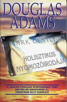 Douglas Adams - Dirk Gently holisztikus nyomozirodja