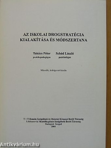 Tak�cs P�ter-Sch�d L�szl� - Az iskolai drogstrat�gia kialak�t�sa �s m�dszertana
