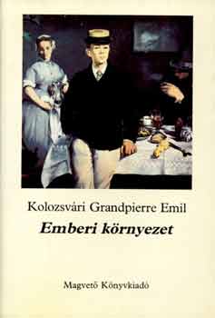 Kolozsvri Grandpierre Emil - Emberi krnyezet
