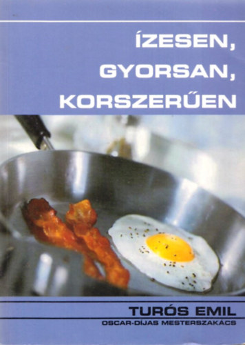 Tur�s Emil - �zesen, gyorsan, korszer�en