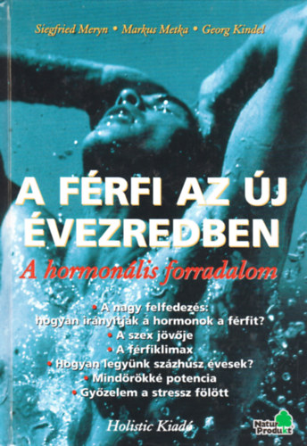 Meryn-Metka-Kindel - A f�rfi az �j �vezredben (A hormon�lis forradalom)