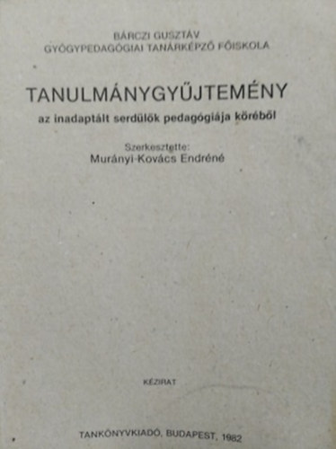 Murnyi-Kovcs Endrn - Tanulmnygyjtemny az inadaptlt serdlk pedaggija krbl