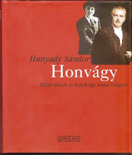 Hunyadi S�ndor - Honv�gy (Elt�nt �r�sok �s k�pek egy elt�nt vil�gr�l)