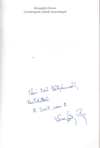 Kőszegfalvi Ferenc - Csodabogarak, bűnök, huncutságok (Hódmezővásárhely íratlan történelméből)