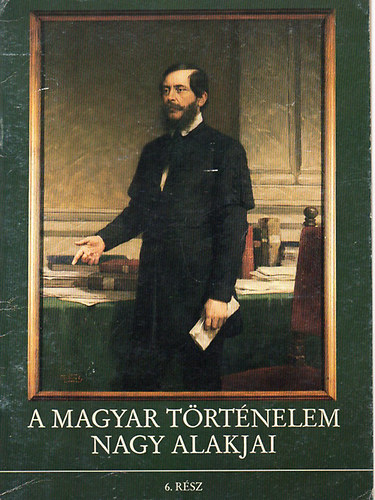 Gergely Andr�s - A magyar t�rt�nelem nagy alakjai - 6. r�sz