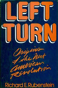 E. Richard Rubenstein - Left turn-Origins of the next american revolution