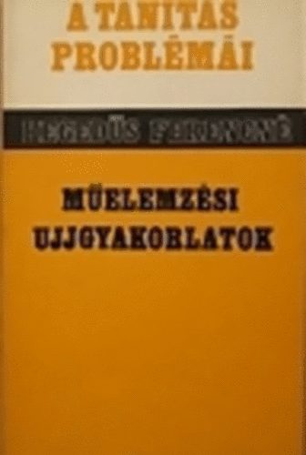 Hegedűs Ferencné - Műelemzési ujjgyakorlatok (A tanítás problémái)
