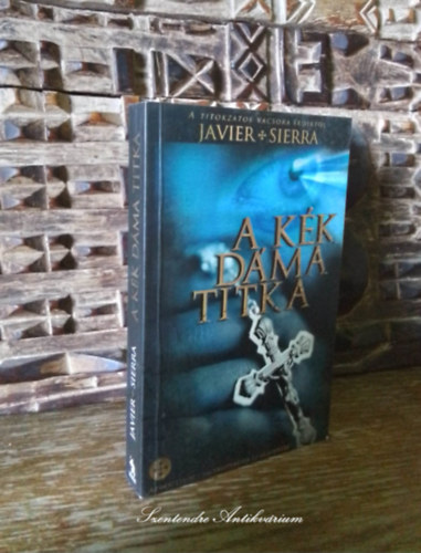 V. P�ncz�l �va  Javier Sierra (ford.) - A k�k d�ma titka (La dama azul)