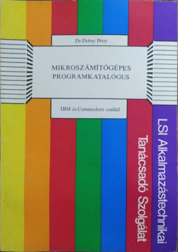 Dobay Pter - Mikroszmtgpes programkatalgus - IBM s Commodore csald - C64, C610, IBM PC