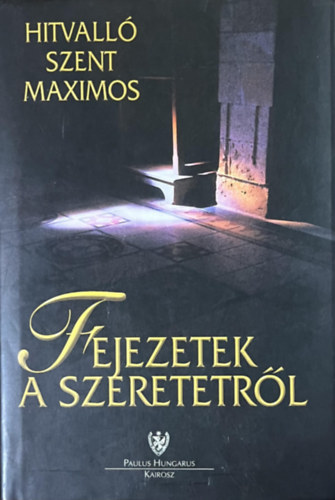Hitvall Szent Maximos - Fejezetek a szeretetrl