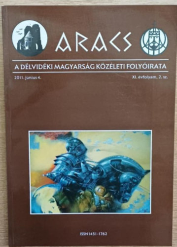 Aracs - A D�lvid�ki magyars�g k�z�leti foly�irata 2011. j�nius 4. XI. �vfolyam 2. sz.