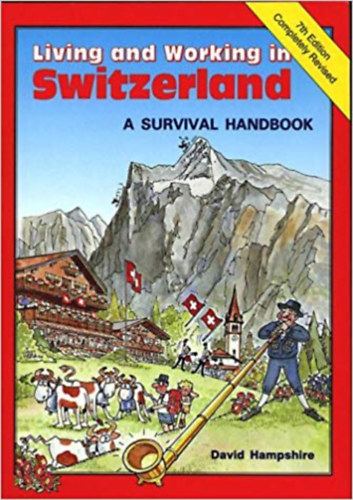 David Hampshire - Living and Working in Switzerland: A Survival Handbook