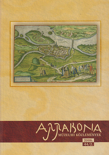 Szkely Zoltn  (fszerkeszt) - Arrabona Mzeumi Kzlemnyek 2006. 44/2.