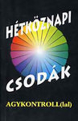 Dr. Domján László-Sólyom Ildikó (szerk.) - Hétköznapi csodák agykontroll(lal) + Agykontroll tanfolyami kézikönyv ( 2db agykontrollos könyv )