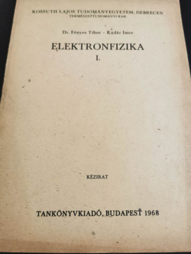 Dr. Fnyes Tibor - Kdr Imre - Elektronfizika I. kzirat
