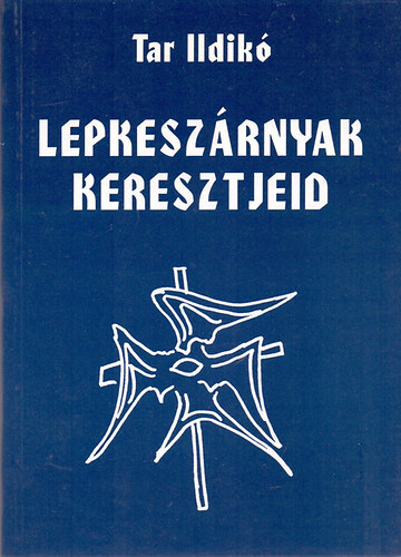 Tar Ildik� - Lepkesz�rnyak keresztjeid
