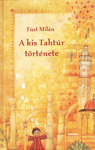 Füst Milán - A kis Tahtúr története