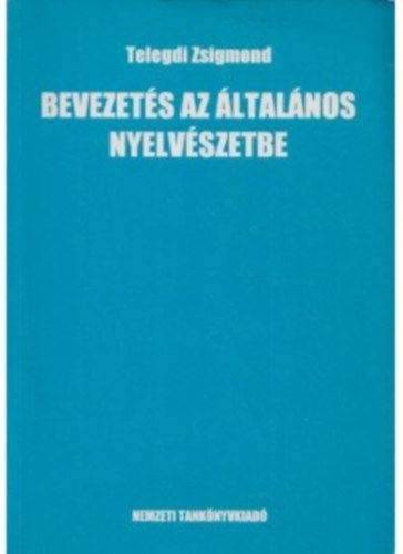 Telegdi Zsigmond - Bevezets az ltalnos nyelvszetbe (Telegdi)