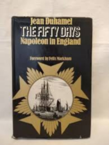 by Jean Duhamel  (author) - The Fifty Days  -  Napoleon in England