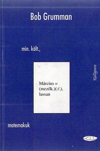 Bob Grumann - min. k�lt. (tanulm�ny) matemakuk (versek)