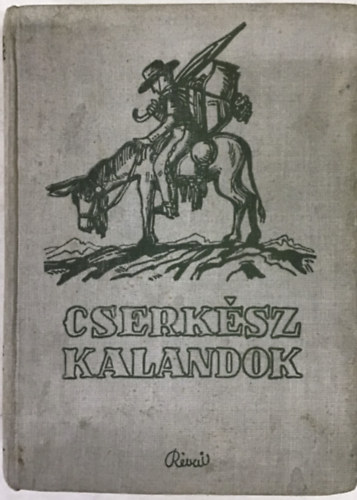 Radv�nyi K�lm�n - Cserk�sz�ton - Spanyol f�ld�n (2 m�)