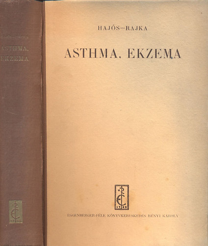 Hajós dr.; Rajka dr. - Asthma, ekzema és rokon kórképek az allergia tanának tükrében