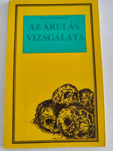 Milovan Mikovic - Az árulás vizsgálata