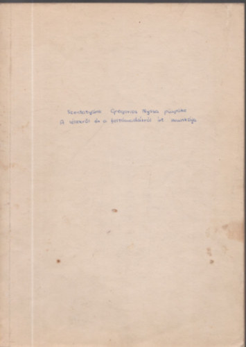 Gregorios Nyssa - Szentaty�nk Gregorios Nyssa p�sp�ke  A l�lekr�l �s a felt�mad�sr�l �rt munk�ja (K�zirat)