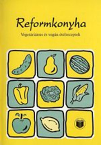Reformkonyha - Veget�ri�nus �s veg�n �telreceptek