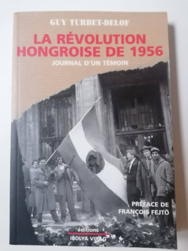 Ibolya Virg - LA RVOLUTION HONGROISE DE 1956