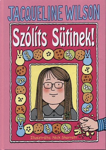 Jacqueline Wilson - Szólíts Sütinek!