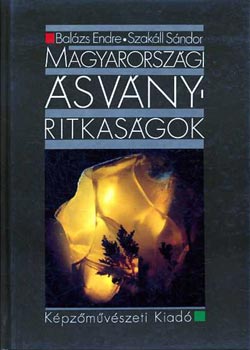 Bal�zs Endre-Szak�ll S�ndor - Magyarorsz�gi �sv�nyi ritkas�gok
