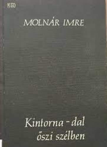 MOlnár Imre - Kintorna-dal őszi szélben
