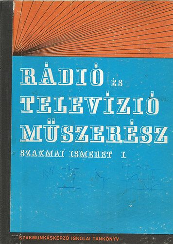 Gellrthegyi - Kovcs - Mez - Plinszky - Sallai - Rdi s televzi mszersz - Szakmai Ismeret I-II