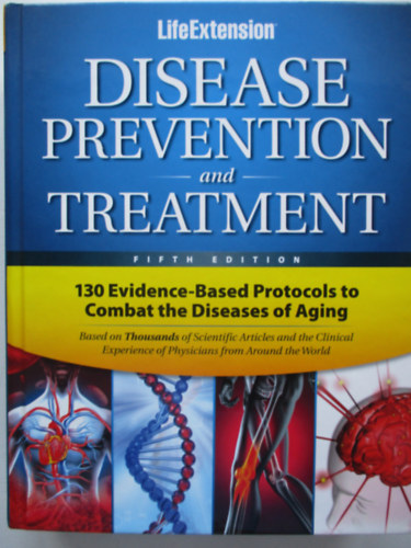 Melanie Segala  (szerk.) - Disease Prevention and Treatment (Life Extension Media edition)