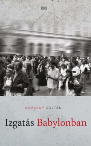 Udvardy Zolt�n - Izgat�s Babylonban