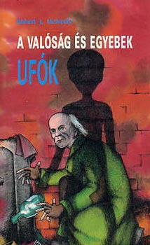 Robert J. McNeely - A val�s�g �s egyebek: UF�k