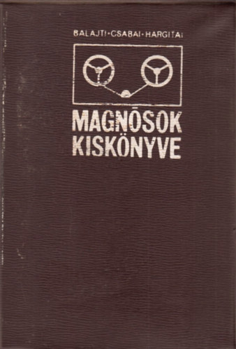 Balajti J.- Csabai D.- Hargitai J. - Magn�sok kisk�nyve