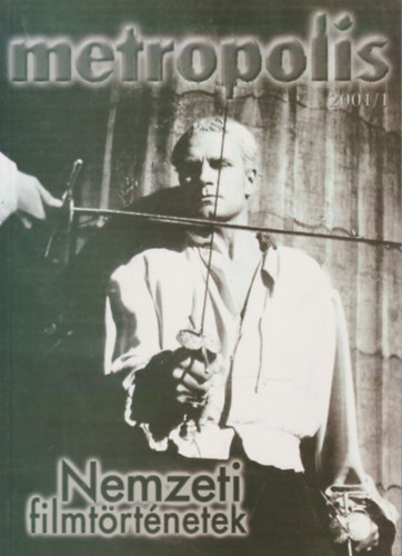 Metropolis 2001/1: Nemzeti filmt�rt�netek