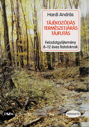 Hardi Andrs - Tjkozds, termszetjrs, tjfuts