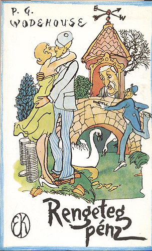 Pelham Grenville Wodehouse - Rengeteg pénz