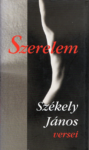 Szkely Jnos - Szerelem (Szkely Jnos versei)